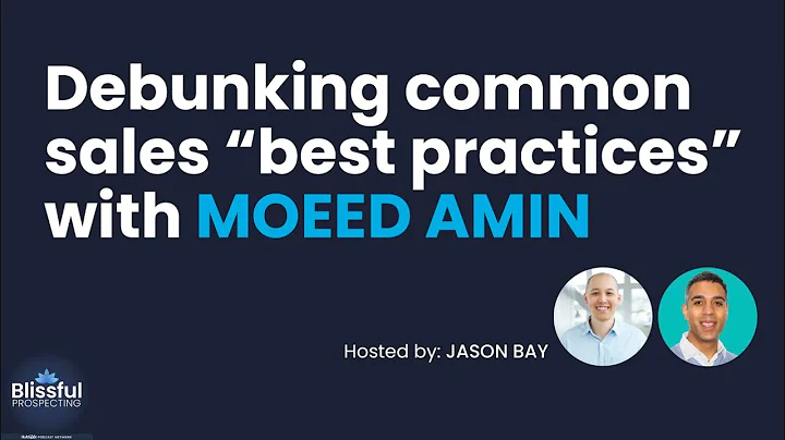 Debunking common sales best practices with Moeed Amin