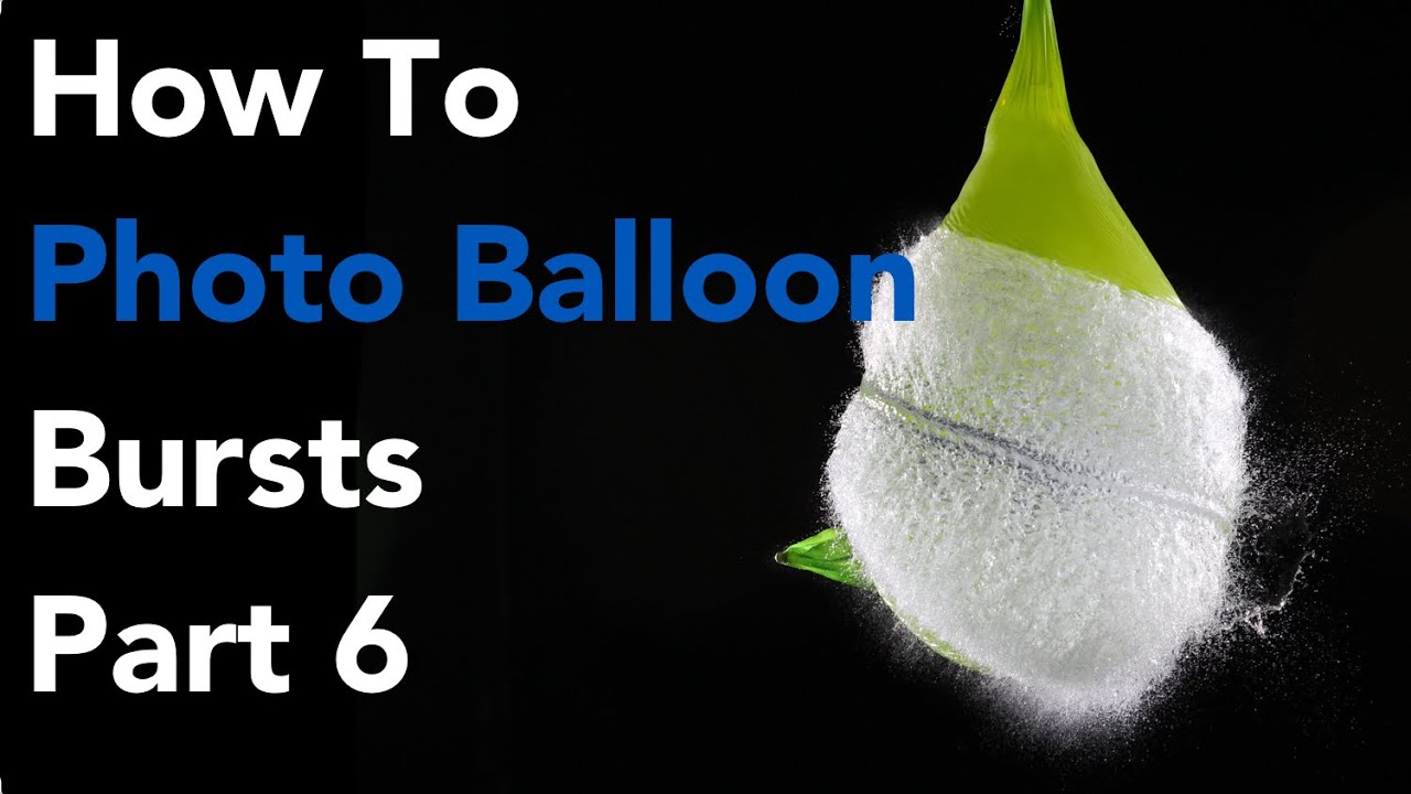 How to Capture a Balloon Bursting Part 6
