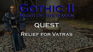 Gothic 2 Night Of The Raven - Relief For Vatras - Quest