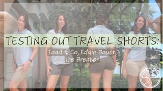 Finding the Best Travel Shorts - Toad Co Eddie Bauer and Ice Breaker