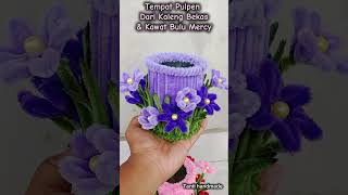 tempat pulpen dari kaleng bekas & kawat bulu mercy