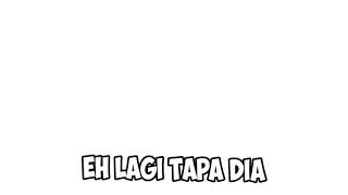 SOUND EFEK EH LAGI TAPA DIA