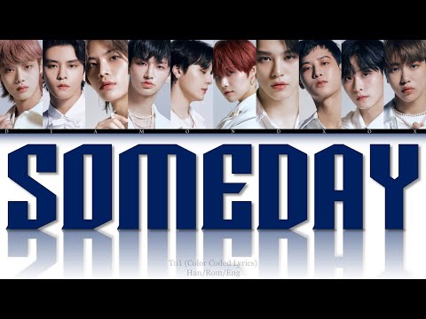 TO1(티오원) - Someday (Original Song by. OneRepublic) (Color Coded Lyrics Eng/Rom/Han/가사)
