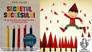 Recenzie Secretul Succesului. De Ce Unii Copii Vor Reusi In Viata, Iar Altii Vor Esua De Paul Tough