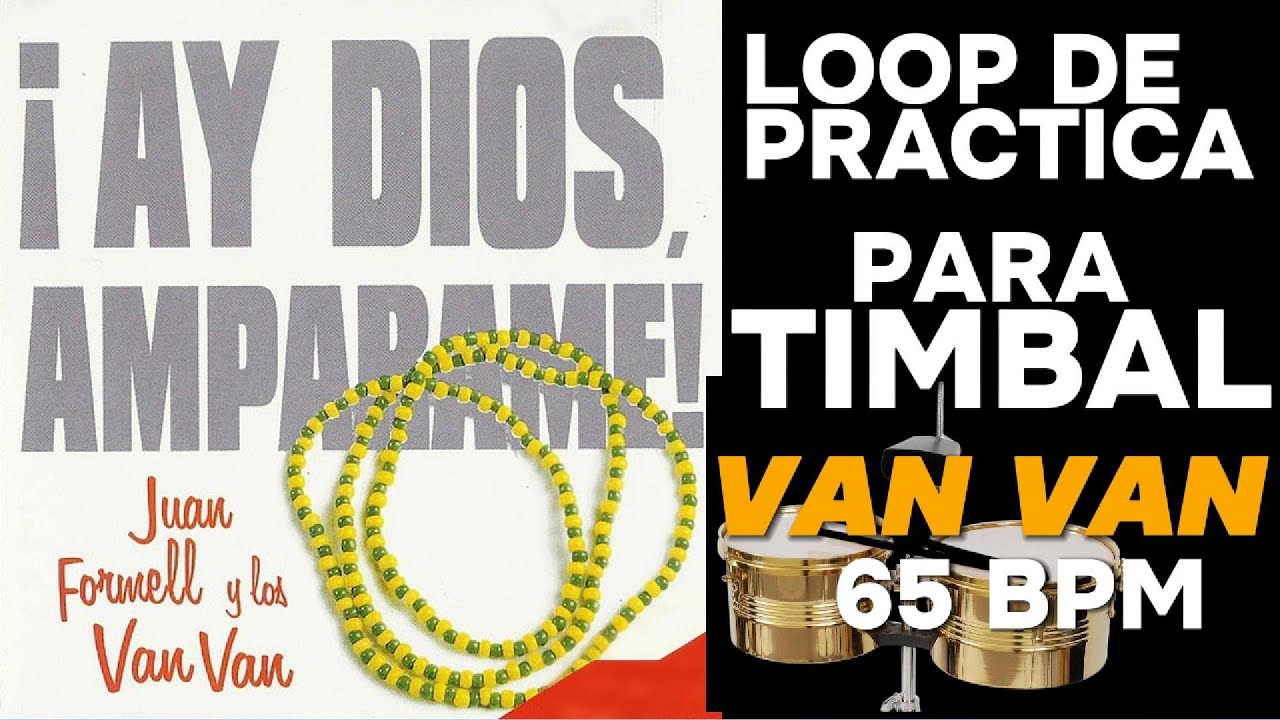 LOOP DE PRACTICA - LOS VAN VAN - AY DIOS AMPARAME (ORULA) - PARA PRACTICAR TIMBAL - 65 BPM
