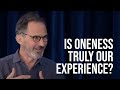 Why Do I Still Struggle to Experience Oneness?