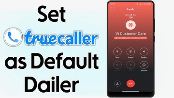 How to Set Truecaller as Default Dialer