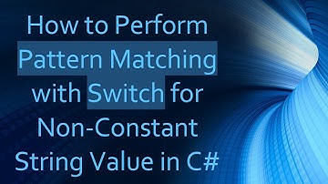 How to Perform Pattern Matching with Switch for Non-Constant String Value in C#