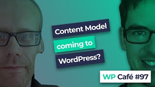 WP Café 97 | Create content model WordPress plugin