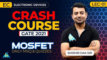 #01 | MOSFET  (Daily MSQ & Quizzes) | EDC | FREE CRASH COURSE by Shishir Das Sir |EC|GATE 21