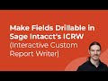 Make Fields Drillable in Sage Intacct's ICRW (Interactive Custom Report Writer)