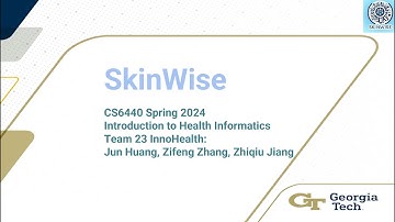 SkinWise Full intro: Final Project Video for CS6440 Introduction to Health Informatics 2024 Spring