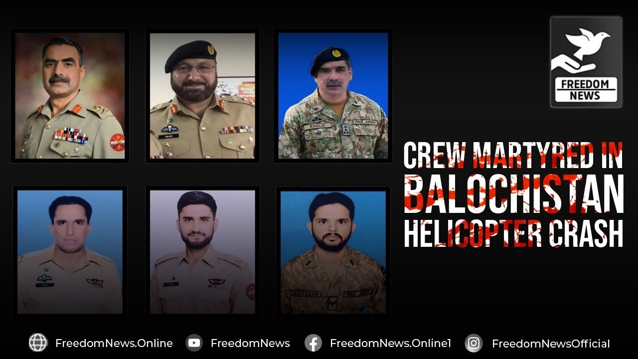 Crew martyred in Balochistan helicopter crash Freedom News Report