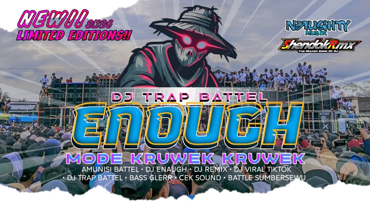DJ ENOUGH TRAP BATTEL • AMUNISI BATTEL SUMBERSEWU • MODE KRUWEK DJ SHENDOK REMIXER • NAUGHTY MUSIK