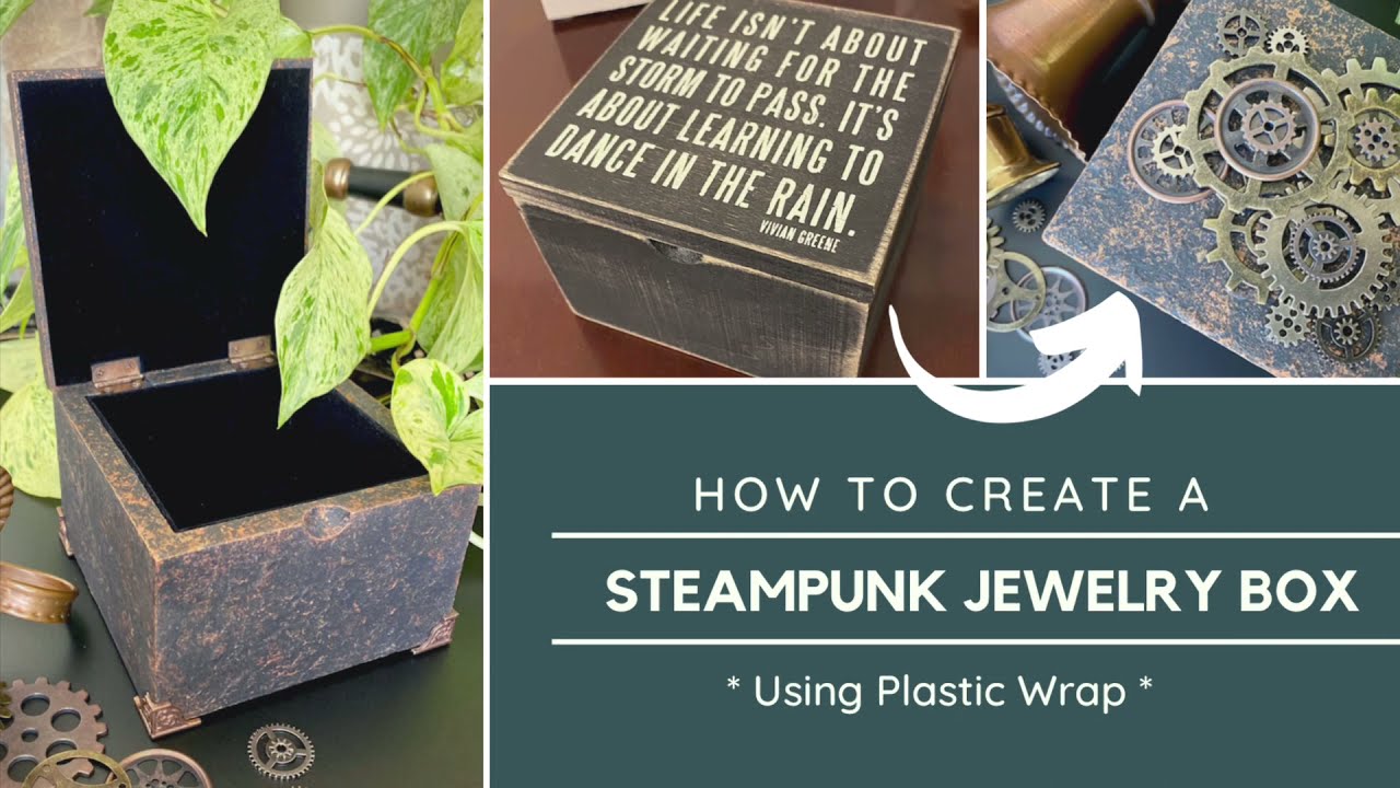 How to Create a Steampunk Jewelry Box / Painting with Plastic Wrap