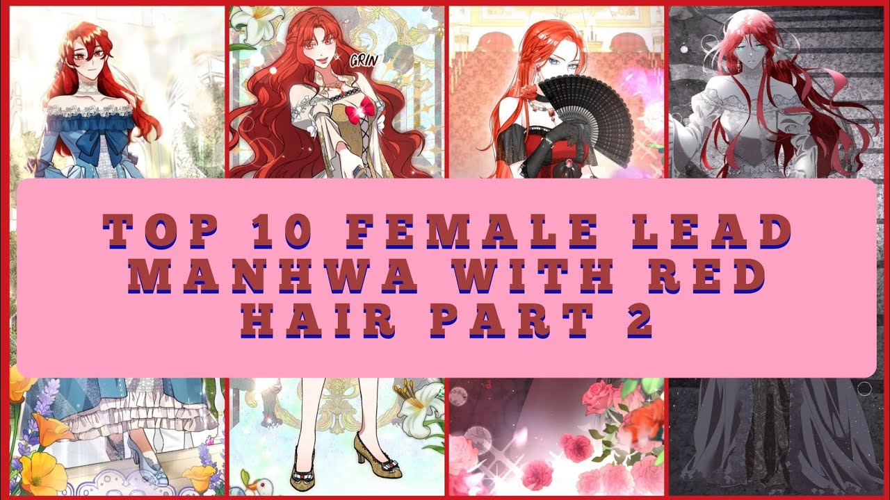 TOP 10 FEMALE LEAD MANHWA WITH RED HAIR PART 2 - YouTube