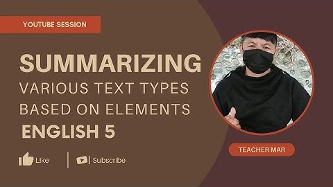 English 5 Quarter 3 Week 2| Summarizing Various Text Types Based on Elements