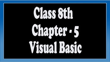 Visual Basic | 8th Class | Chapter 5 |