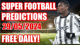 FOOTBALL PREDICTIONS WEDNESDAY 29/05/2024|SOCCER PREDICTIONS|BETTING TIPS#betting #sportsbettingtips