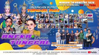 🔴LIVE #SIANG ANEKA TUNGGAL | UNJUNGAN BUYUT TAMBAK MAS 30-08-2026 SUKASARI - DONGKAL - ARAHAN - IM