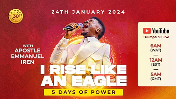 I RISE LIKE AN EAGLE | 5 DAYS OF POWER WITH APOSTLE EMMANUEL IREN | DAY 3 | 24TH JAN