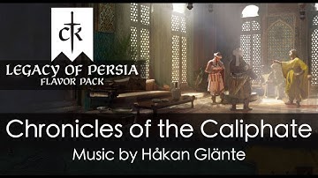 Crusader Kings III: Legacy of Persia OST | Chronicles of the Caliphate | Paradox Interactive