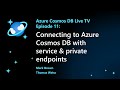 Securely connecting to Azure Cosmos DB using Service endpoints and Private Endpoints - Episode 11