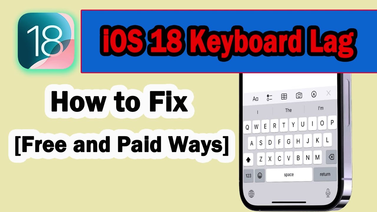 iOS 18 Keyboard Lag-- How to Fix [Free and Paid Ways]