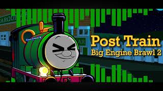 Post Train - Big Engine Brawl 2 Ost