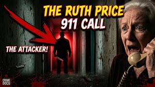 The Ruth Price 911 Call | The Last Call That Changed Everything