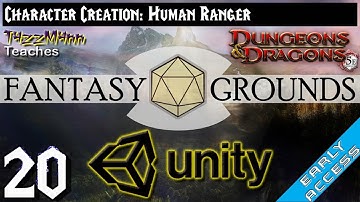 Fantasy Grounds Unity From the Ground Up E20 - Character Creation: Human Ranger
