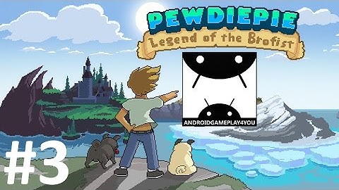 PewDiePie: Legend of Brofist Android GamePlay #3 (1080p)