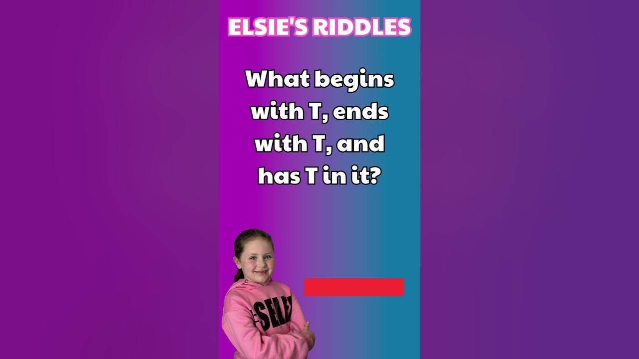 Riddle what begins with t ends with t and has t in it youtube