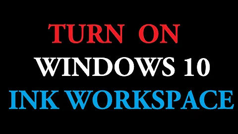 Windows 10 - How to Enable / Disable Windows Ink Workspace