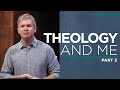 Theology & Me (Part 3)