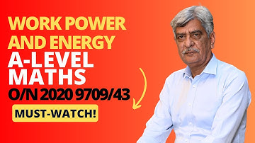 A-Level Maths - WORK POWER AND ENERGY 9709/43 O/N 2020 Q#2 Solution | Ultimate Guide (Part 2)
