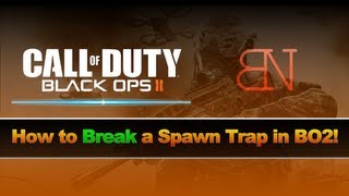 How to Break a Spawn Trap in Black Ops 2! - Black Ops 2 Tips and Tricks (BO2 Quick Tips ep. 19)