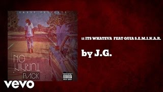 J.g. - Its Whateva Audio Ft. Quia S.e.m.i.n.a.r.