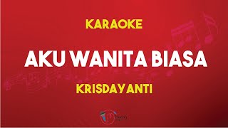 Krisdayanti - Aku Wanita Biasa ( karaoke Version )