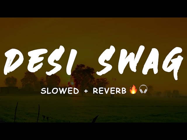 KAMBI : DESI SWAG  [Slowed+Reverb] 🎧✅ | class=