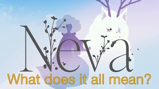 Neva - Story and My analysis