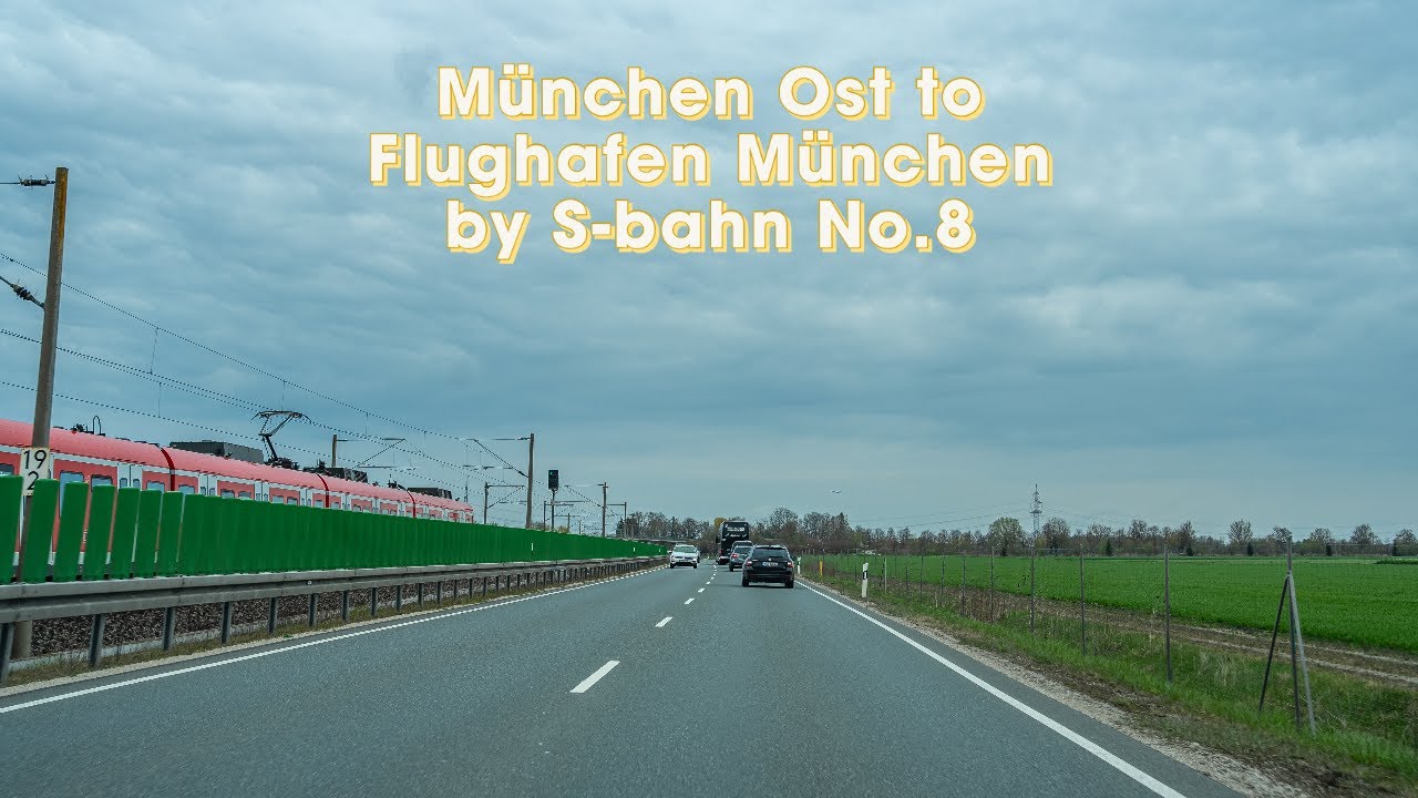 [4K Germany] München Ost to Flughafen München - YouTube