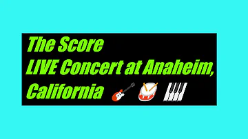 The Score Live in Concert at Anaheim, California // Feb 22, 2020