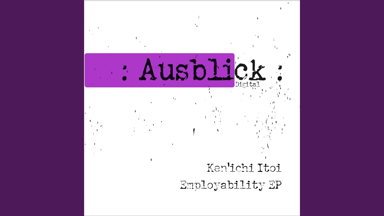 Watch Employability (Original Mix) on YouTube