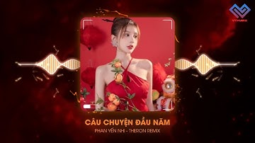 CÂU CHUYỆN ĐẦU NĂM ( THERON REMIX ) - PHAN YẾN NHI | NHẠC TẾT HOT NHẤT 2024