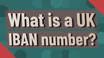 What is a UK IBAN number?