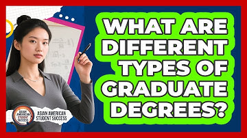 What Are Different Types Of Graduate Degrees?
