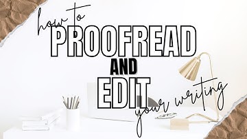 How to Proofread and Edit Your Writing | Absolutely Studying