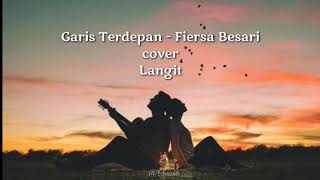 Garis Terdepan-Fiersa Besari cover Langit ( lirik ) | lirik lagu Fiersa besari|garis terdepan cover