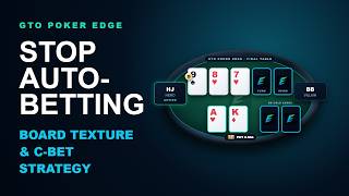 Stop Auto-Betting: Board Texture & C-Bet Strategy | GTO Poker Masterclass